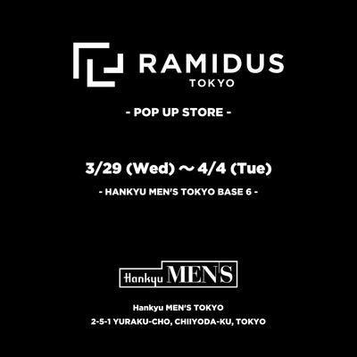 RAMIDUS POP-UP STORE at Hankyu MEN'S TOKYO