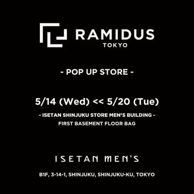 RAMIDUS POP-UP STORE at ISETAN MEN'S